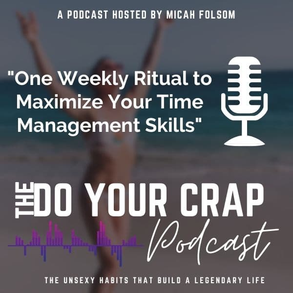 One Weekly Ritual to Maximize Your Time Management Skills