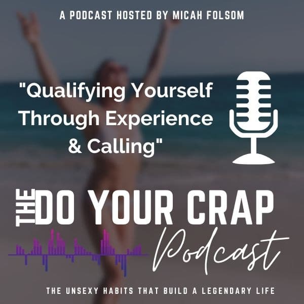 Qualifying Yourself Through Experience and Calling