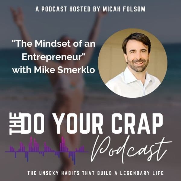 the Mindset of an Entrepreneur with Mike Smerklo