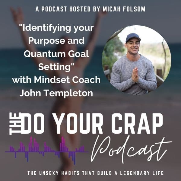 Identifying your Purpose and Quantum Goal Setting with John Templeton