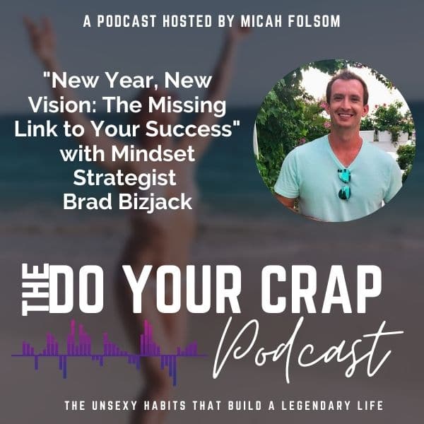 New Year, New Vision: The Missing Link to Your Success with Brad Bizjack