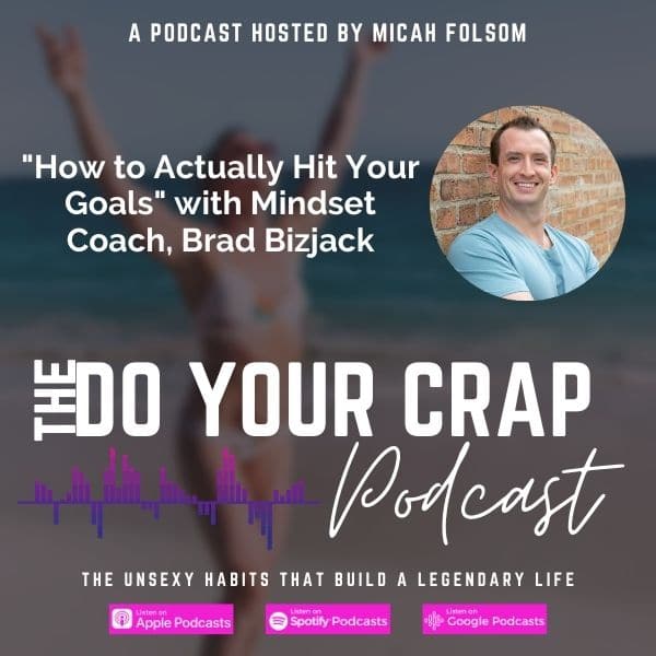 How to Actually Hit Your Goals with Brad Bizjack