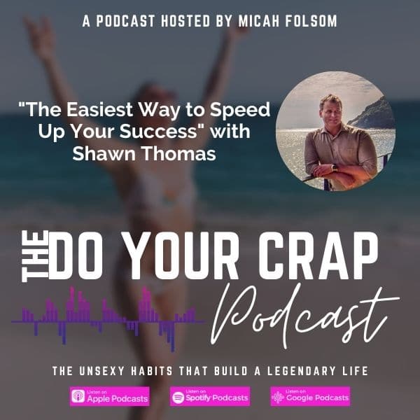 The Easiest Way to Speed Up Your Success with Shawn Thomas