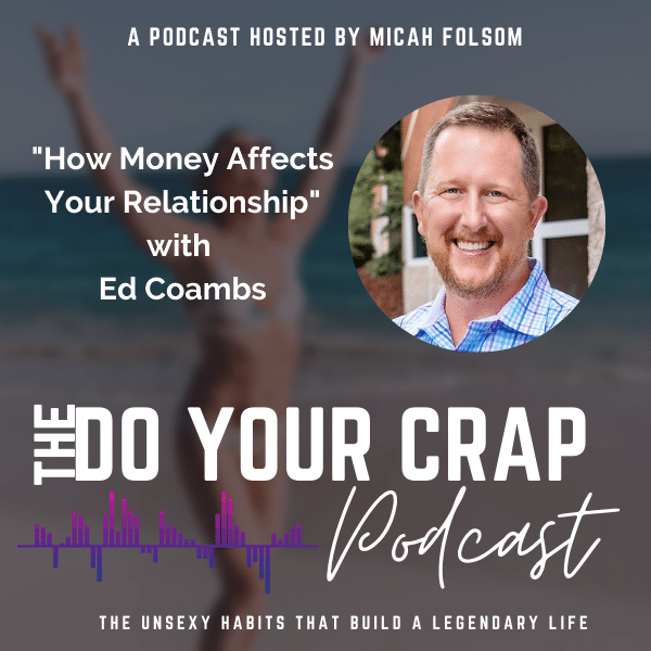 How Money Affects Your Relationship with Ed Coambs