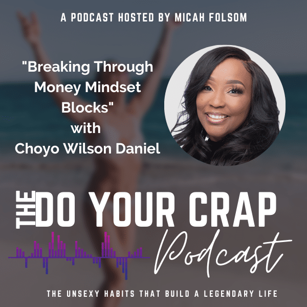 Breaking Through Money Mindset Blocks with Choyo Wilson Daniel