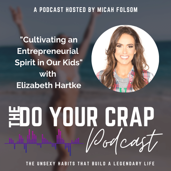 Cultivating an Entrepreneurial Spirit in Our Kids with Elizabeth Hartke