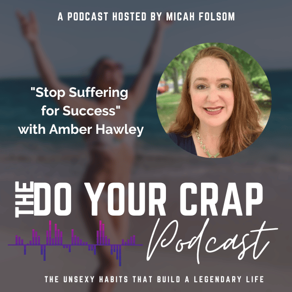 Stop Suffering for Success with Amber Hawley