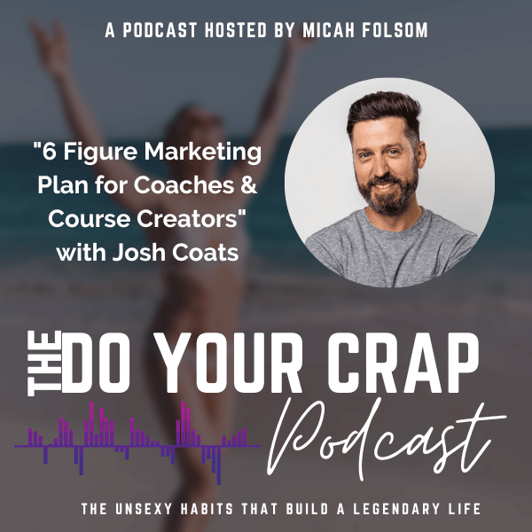 6 Figure Marketing Plan for Coaches & Course Creators with Josh Coats