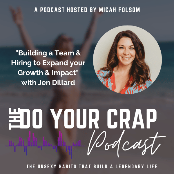 Building a Team & Hiring to Expand your Growth & Impact with Jen Dillard