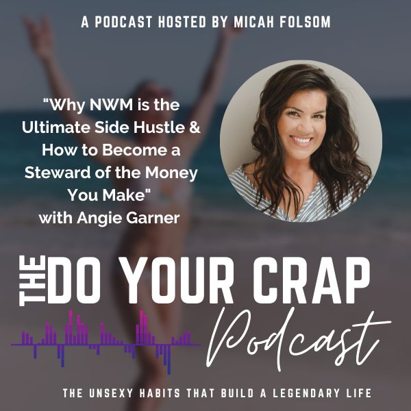 Why NWM is the Ultimate Side Hustle & How to Become a Steward of the Money You Make with Angie Garner   